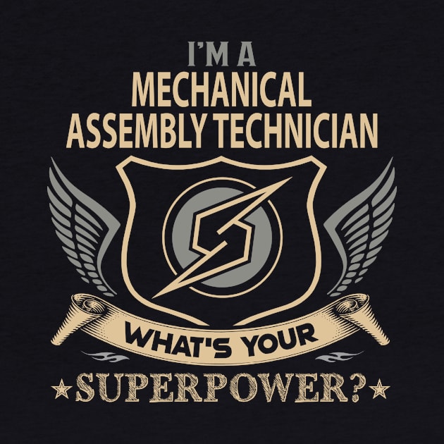 Mechanical Assembly Technician T Shirt - Superpower Gift Item Tee by Cosimiaart